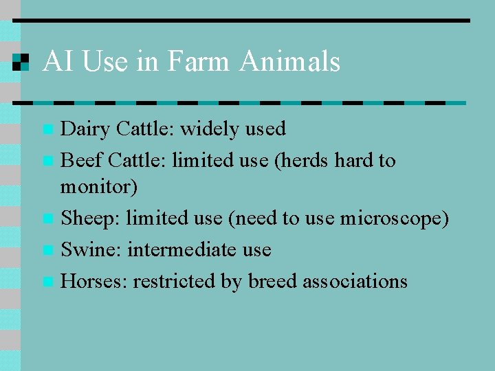 AI Use in Farm Animals Dairy Cattle: widely used n Beef Cattle: limited use