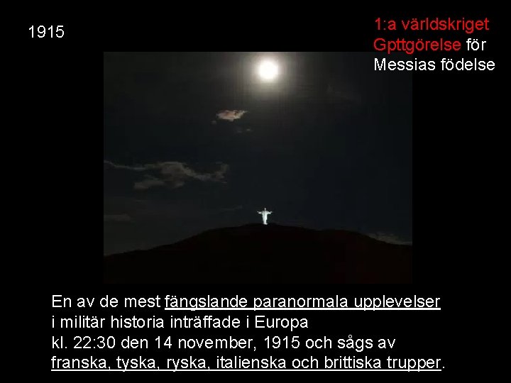 1915 1: a världskriget Gpttgörelse för Messias födelse En av de mest fängslande paranormala 1915 1: a världskriget Gpttgörelse för Messias födelse En av de mest fängslande paranormala