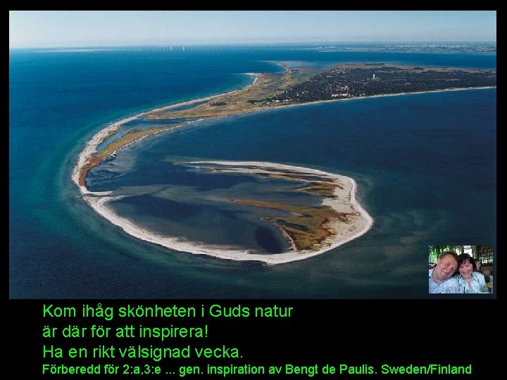 Kom ihåg skönheten i Guds natur är där för att inspirera! Ha en rikt Kom ihåg skönheten i Guds natur är där för att inspirera! Ha en rikt