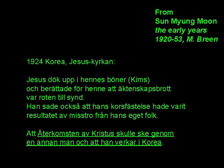 From Sun Myung Moon the early years 1920 -53, M. Breen 1924 Korea, Jesus-kyrkan: From Sun Myung Moon the early years 1920 -53, M. Breen 1924 Korea, Jesus-kyrkan: