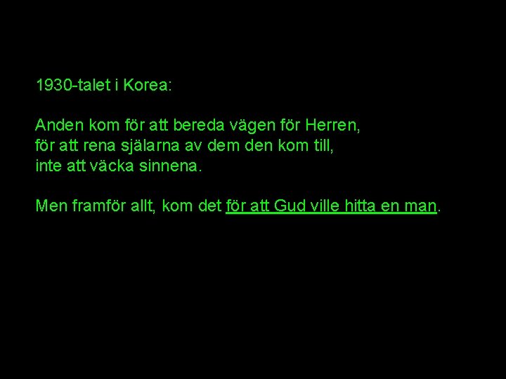 1930 -talet i Korea: Anden kom för att bereda vägen för Herren, för att 1930 -talet i Korea: Anden kom för att bereda vägen för Herren, för att
