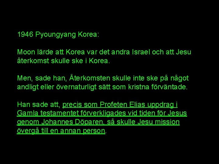 1946 Pyoungyang Korea: Moon lärde att Korea var det andra Israel och att Jesu 1946 Pyoungyang Korea: Moon lärde att Korea var det andra Israel och att Jesu