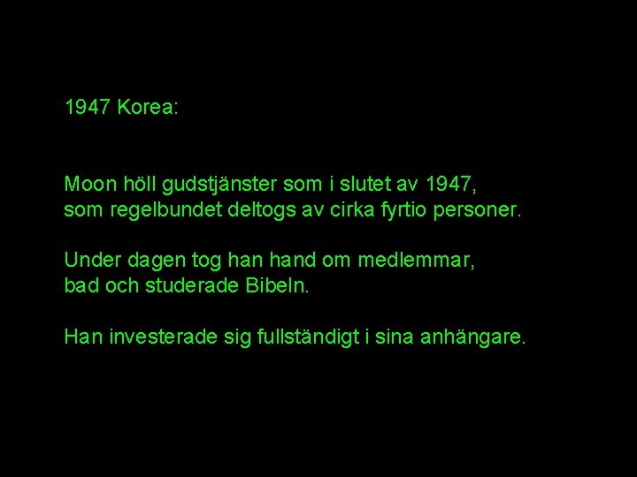 1947 Korea: Moon höll gudstjänster som i slutet av 1947, som regelbundet deltogs av 1947 Korea: Moon höll gudstjänster som i slutet av 1947, som regelbundet deltogs av