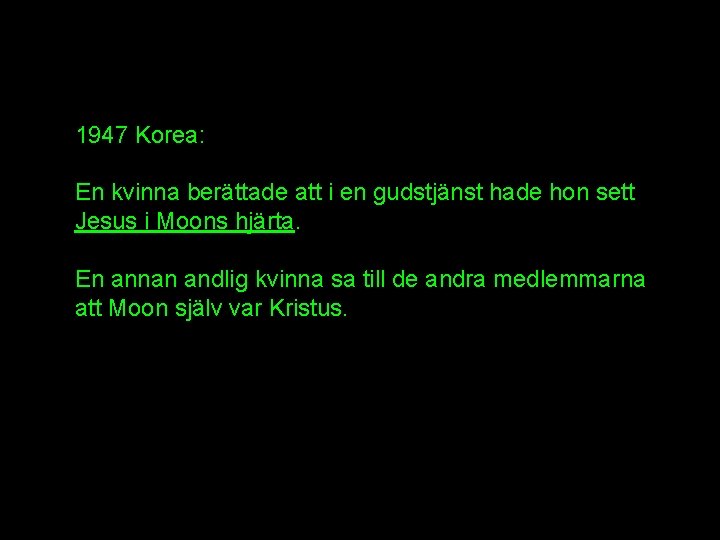 1947 Korea: En kvinna berättade att i en gudstjänst hade hon sett Jesus i 1947 Korea: En kvinna berättade att i en gudstjänst hade hon sett Jesus i