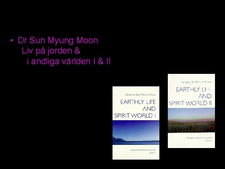 • Dr Sun Myung Moon Liv på jorden & i andliga världen I • Dr Sun Myung Moon Liv på jorden & i andliga världen I