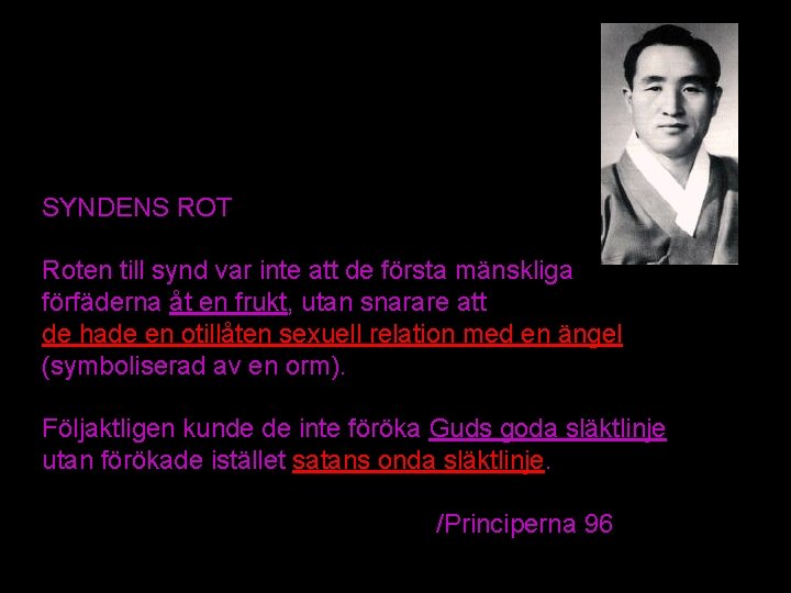 SYNDENS ROT Roten till synd var inte att de första mänskliga förfäderna åt en SYNDENS ROT Roten till synd var inte att de första mänskliga förfäderna åt en
