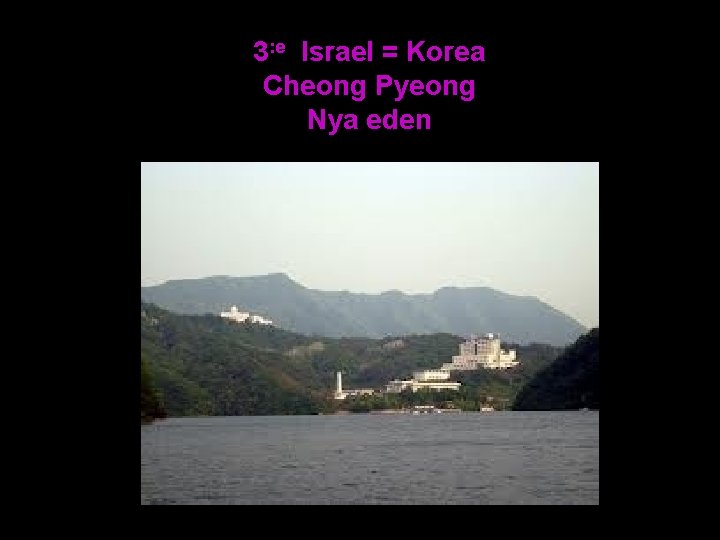 3: e Israel = Korea Cheong Pyeong Nya eden 3: e Israel = Korea Cheong Pyeong Nya eden