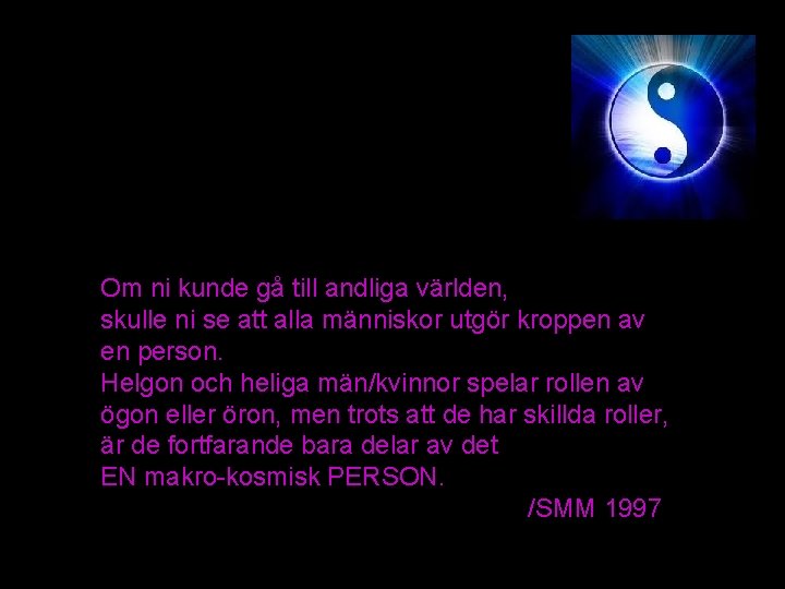 Om ni kunde gå till andliga världen, skulle ni se att alla människor utgör Om ni kunde gå till andliga världen, skulle ni se att alla människor utgör