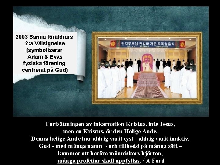 2003 Sanna föräldrars 2: a Välsignelse (symboliserar Adam & Evas fysiska förening centrerat på 2003 Sanna föräldrars 2: a Välsignelse (symboliserar Adam & Evas fysiska förening centrerat på