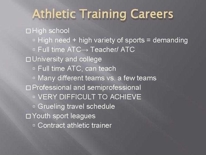 Athletic Training Careers � High school High need + high variety of sports = Athletic Training Careers � High school High need + high variety of sports =