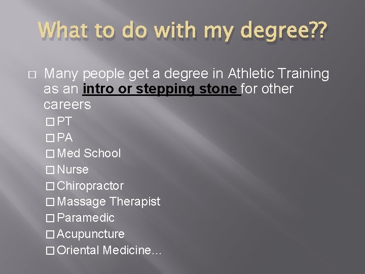 What to do with my degree? ? � Many people get a degree in What to do with my degree? ? � Many people get a degree in