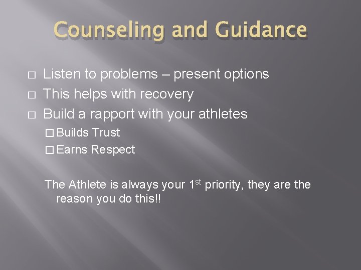 Counseling and Guidance � � � Listen to problems – present options This helps Counseling and Guidance � � � Listen to problems – present options This helps