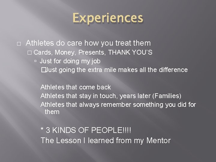 Experiences � Athletes do care how you treat them � Cards, Money, Presents, THANK Experiences � Athletes do care how you treat them � Cards, Money, Presents, THANK