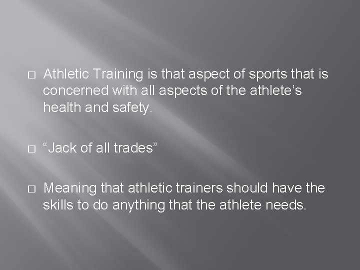 � Athletic Training is that aspect of sports that is concerned with all aspects � Athletic Training is that aspect of sports that is concerned with all aspects