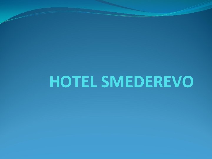 HOTEL SMEDEREVO 