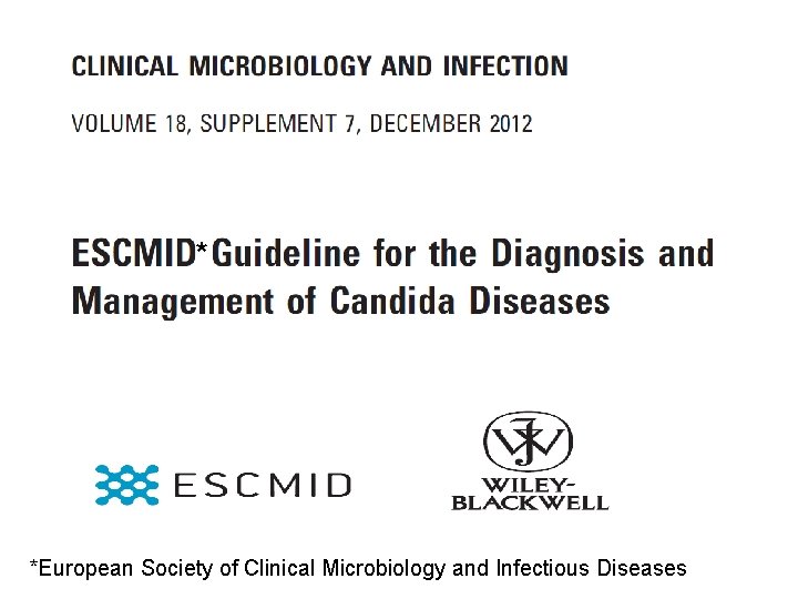 * *European Society of Clinical Microbiology and Infectious Diseases 33 