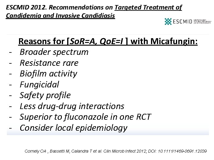 ESCMID 2012. Recommendations on Targeted Treatment of Candidemia and Invasive Candidiasis - Reasons for