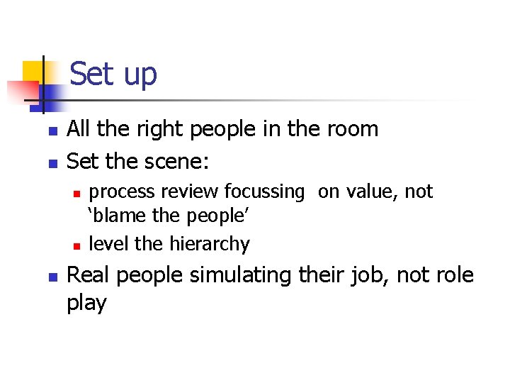 Set up n n All the right people in the room Set the scene: