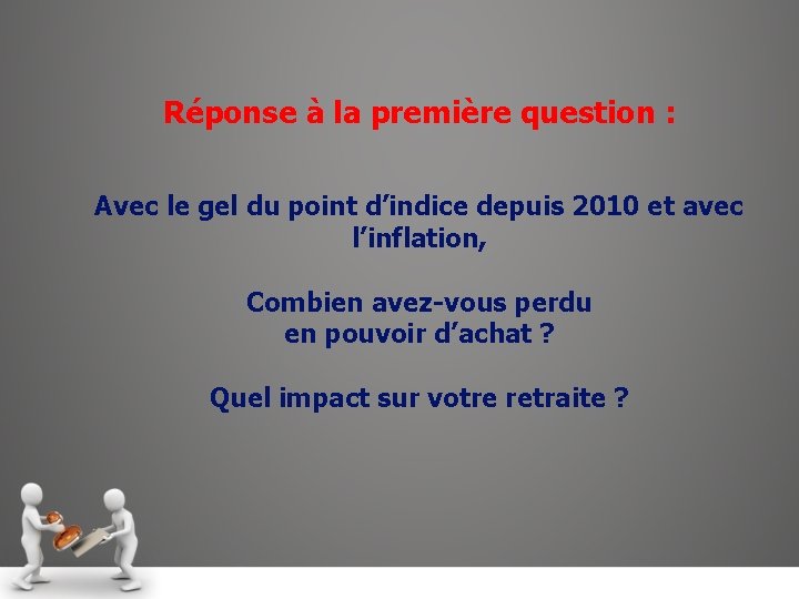 Réponse à la première question : Avec le gel du point d’indice depuis 2010