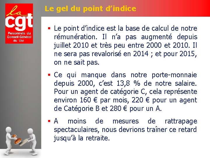 Le gel du point d’indice § Le point d’indice est la base de calcul