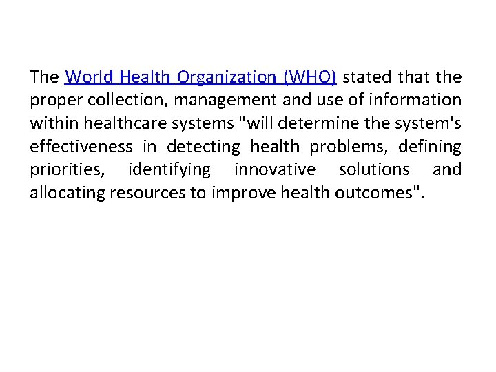 The World Health Organization (WHO) stated that the proper collection, management and use of