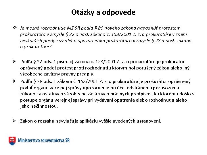 Otázky a odpovede v Je možné rozhodnutie MZ SR podľa § 80 nového zákona