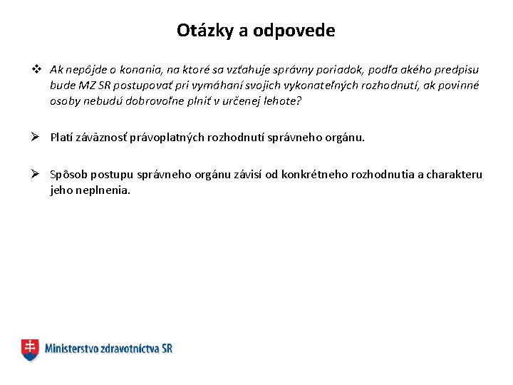 Otázky a odpovede v Ak nepôjde o konania, na ktoré sa vzťahuje správny poriadok,