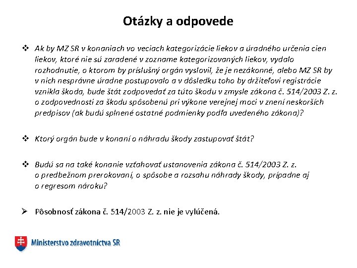 Otázky a odpovede v Ak by MZ SR v konaniach vo veciach kategorizácie liekov