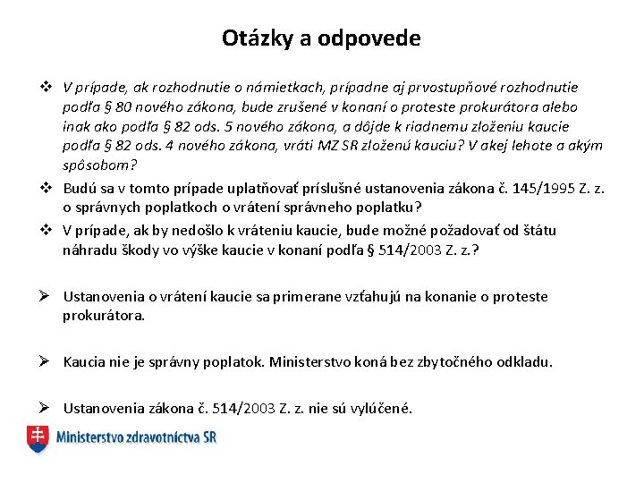 Otázky a odpovede v V prípade, ak rozhodnutie o námietkach, prípadne aj prvostupňové rozhodnutie