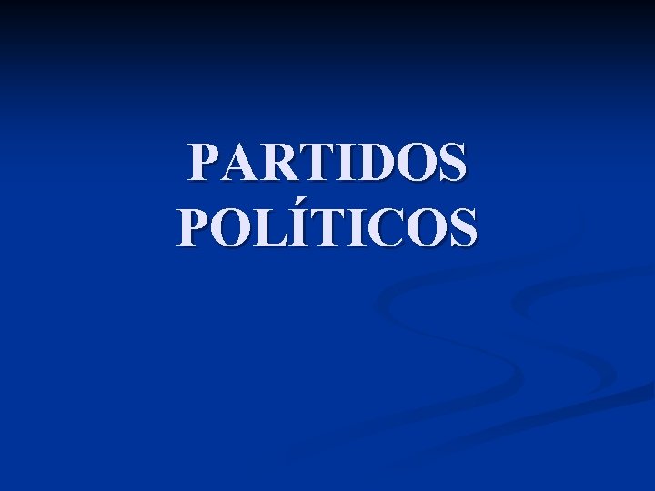 PARTIDOS POLÍTICOS 