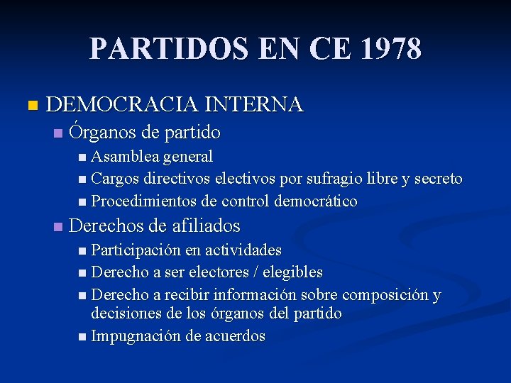 PARTIDOS EN CE 1978 n DEMOCRACIA INTERNA n Órganos de partido n Asamblea general