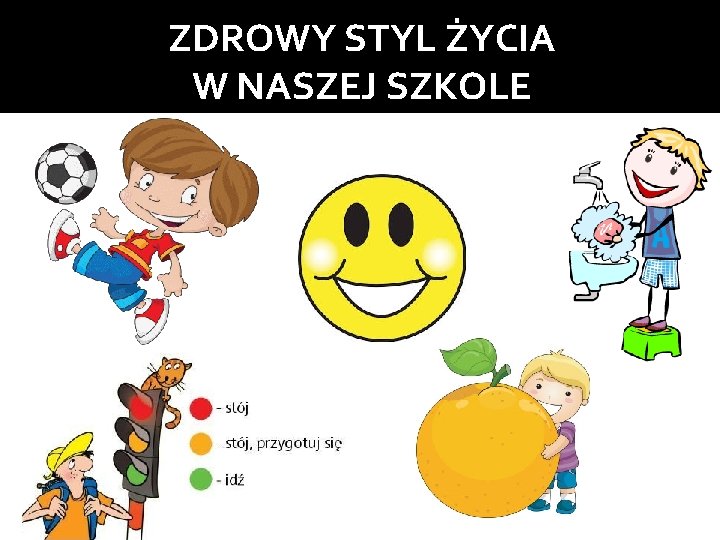 ZDROWY STYL ŻYCIA W NASZEJ SZKOLE 