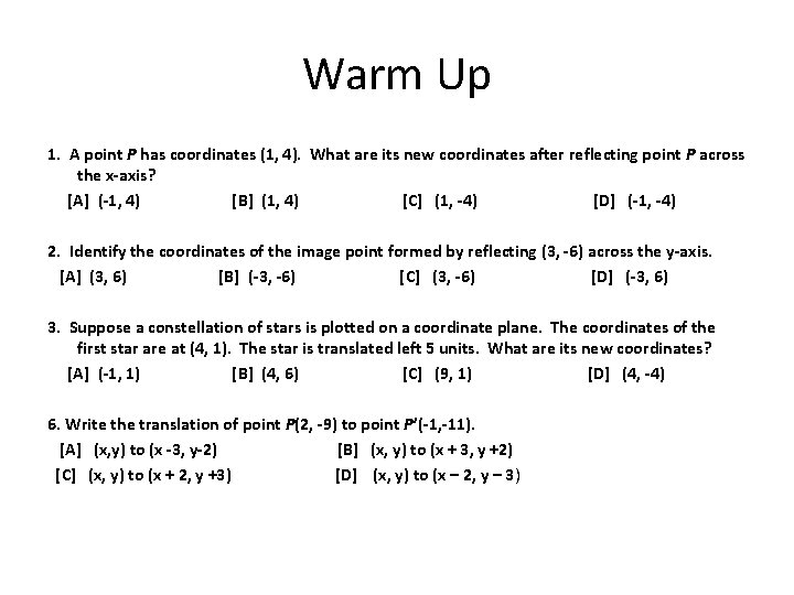 Warm Up 1. A point P has coordinates (1, 4). What are its new