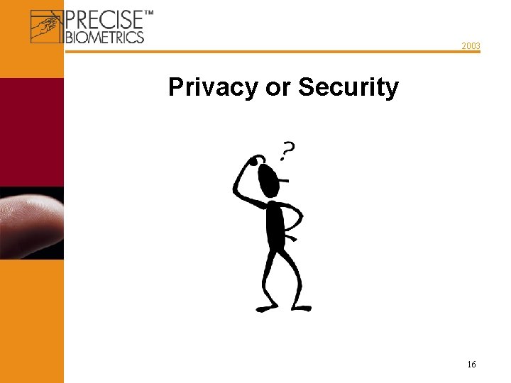 2003 Privacy or Security 16 