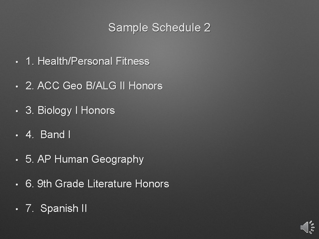 Sample Schedule 2 • 1. Health/Personal Fitness • 2. ACC Geo B/ALG II Honors