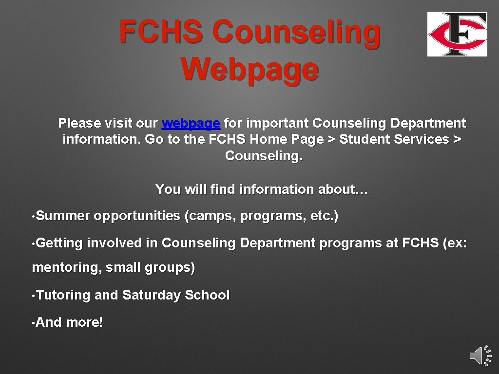 FCHS Counseling Webpage Please visit our webpage for important Counseling Department information. Go to