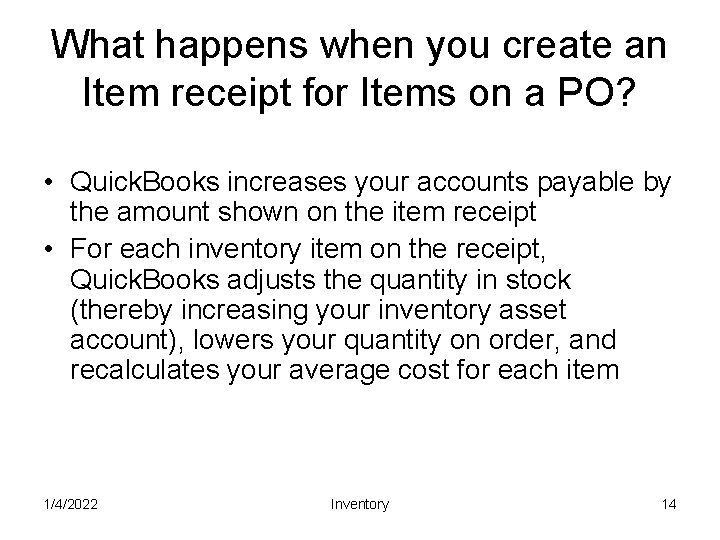 What happens when you create an Item receipt for Items on a PO? •