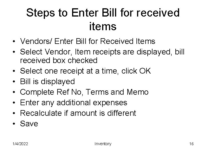 Steps to Enter Bill for received items • Vendors/ Enter Bill for Received Items