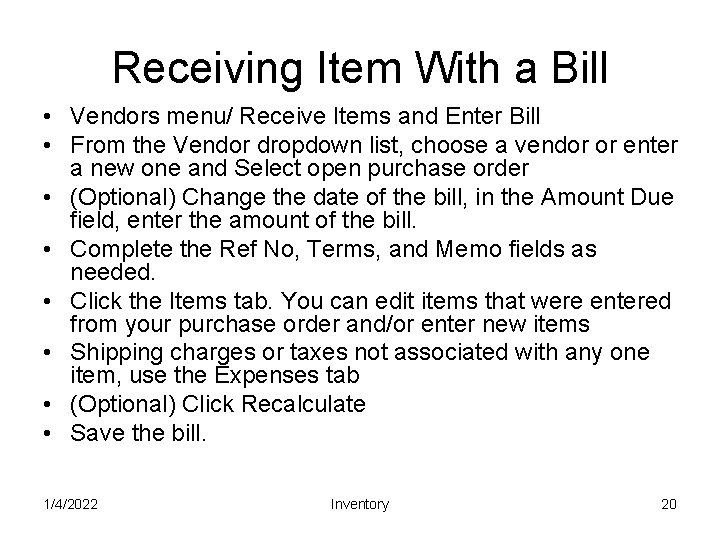 Receiving Item With a Bill • Vendors menu/ Receive Items and Enter Bill •