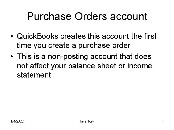 Purchase Orders account • Quick. Books creates this account the first time you create