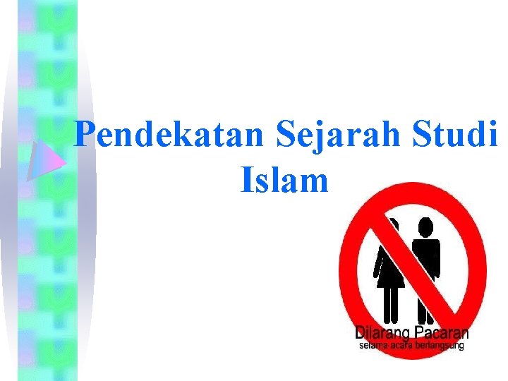 Pendekatan Sejarah Studi Islam 