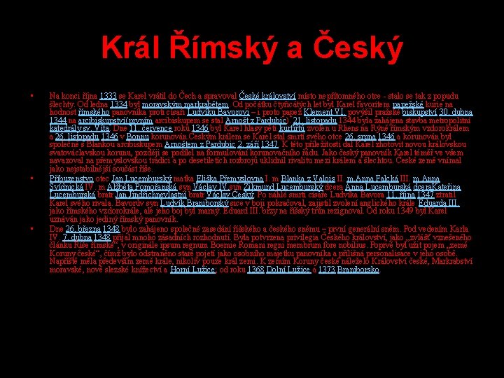 Král Římský a Český • • • Na konci října 1333 se Karel vrátil