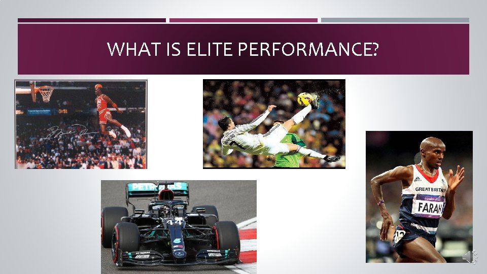SPORTS SCIENCE WHAT IS ELITE PERFORMANCE WHAT WILL