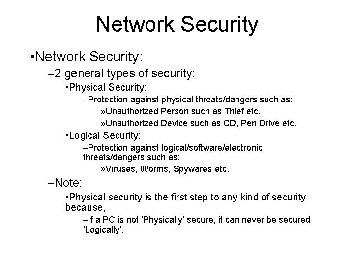 Network Security • Network Security: – 2 general types of security: • Physical Security: Network Security • Network Security: – 2 general types of security: • Physical Security:
