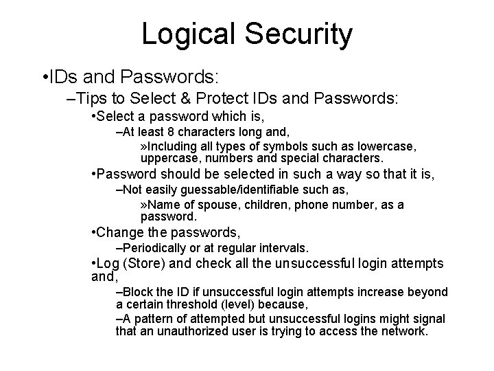 Logical Security • IDs and Passwords: –Tips to Select & Protect IDs and Passwords: Logical Security • IDs and Passwords: –Tips to Select & Protect IDs and Passwords: