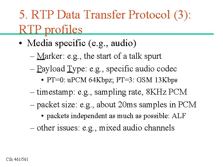 5. RTP Data Transfer Protocol (3): RTP profiles • Media specific (e. g. ,