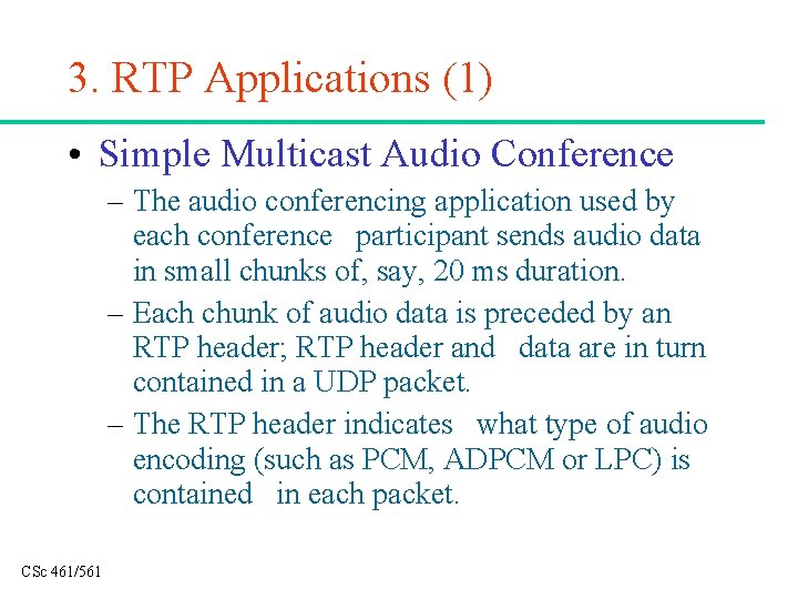 3. RTP Applications (1) • Simple Multicast Audio Conference – The audio conferencing application