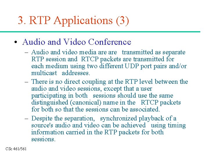 3. RTP Applications (3) • Audio and Video Conference – Audio and video media