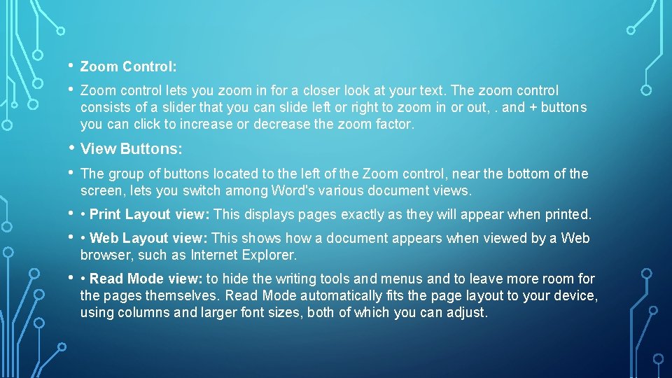  • • Zoom Control: Zoom control lets you zoom in for a closer