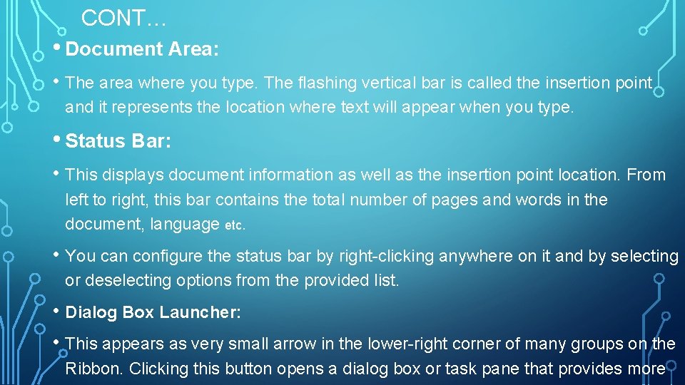 CONT… • Document Area: • The area where you type. The flashing vertical bar